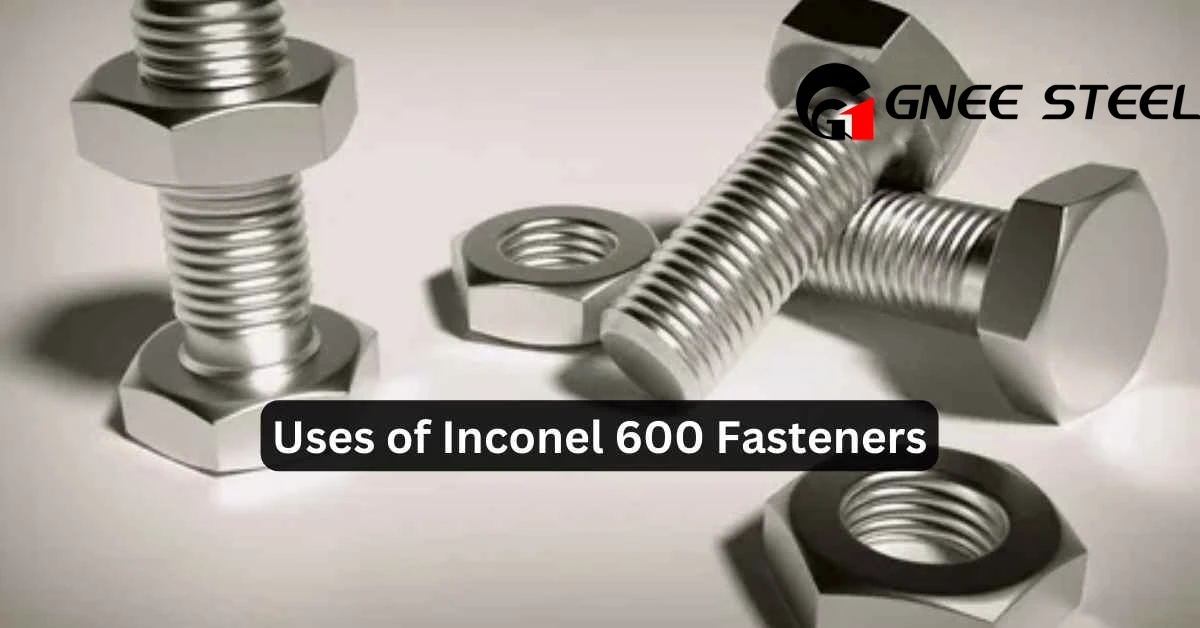 Inconel 600 Fastener Applications Inconel 600 Fastener Applications